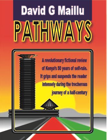 Pathways: 50 Years of Kenyaâ€™s Independence by David G Maillu